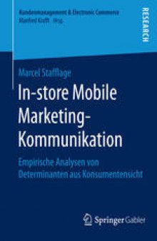 In-store Mobile Marketing-Kommunikation: Empirische Analysen von Determinanten aus Konsumentensicht