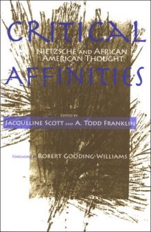 Critical Affinities : Reflections on the Connections Between Nietzsche and African American Thought