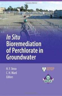 In Situ Bioremediation of Perchlorate in Groundwater (SERDP ESTCP Environmental Remediation Technology)