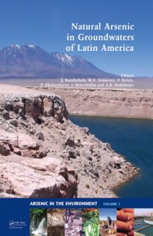 Natural Arsenic in Groundwaters of Latin America: Proceedings of the International Congress on NaturalArsenic in Groundwaters of Latin America, Mexico ... 20-24 June 2006 (Arsenic in the Environment)