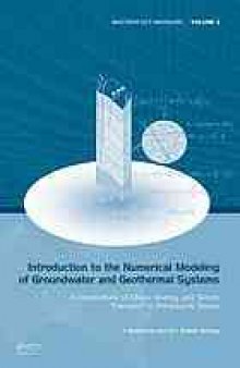 Numerical modeling of isothermal groundwater and geothermal systems : mass, solute and heat transport