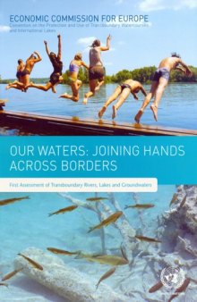 Our Waters: Joining Hands Across Borders - First Assessment of Transboundary Rivers, Lakes and Groundwater
