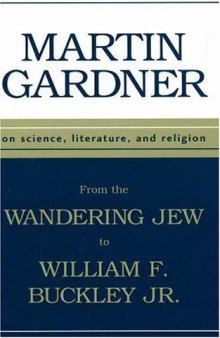 From the Wandering Jew to William F. Buckley, Jr. : On Science, Literature, and Religion
