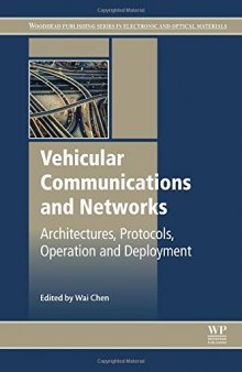 Vehicular Communications and Networks: Architectures, Protocols, Operation and Deployment