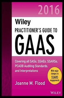 Practitioner's guide to GAAS 2016 : covering all SASs, SSAEs, SSARSs, PCAOB auditing standards, and interpretations
