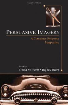 Persuasive Imagery: A Consumer Response Perspective 