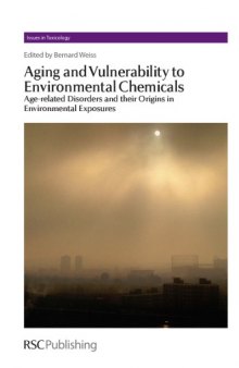 Aging and Vulnerability to Environmental Chemicals Age-related Disorders and Their Origins in Enviromental Exposures