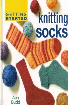 Getting Started Knitting Socks (Getting Started series)