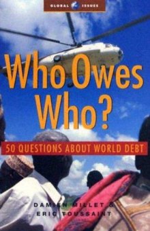 Who Owes Who?: 50 Questions about World Debt (Global issues series)