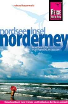 Insel Norderney [Handbuch für individuelles Entdecken ; Reisehandbuch zum Erleben und Entdecken der Nordseeinsel Norderney]