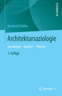 Architektursoziologie: Grundlagen - Epochen - Themen