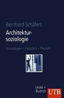 Architektursoziologie: Grundlagen — Epochen — Themen