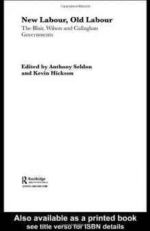 New Labour, Old Labour: The Wilson and Callaghan Governments 1974-1979