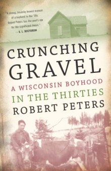 Crunching Gravel: A Wisconsin Boyhood in the Thirties