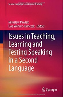 Issues in Teaching, Learning and Testing Speaking in a Second Language