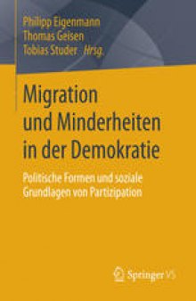 Migration und Minderheiten in der Demokratie: Politische Formen und soziale Grundlagen von Partizipation
