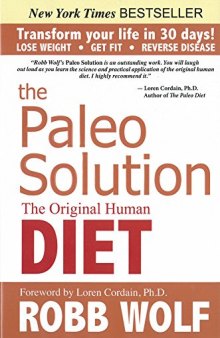 The Paleo Solution: The Original Human Diet to Transform Your Life In 30 Days!