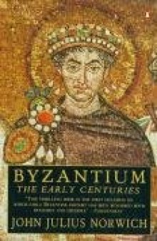 Byzantium, Volume 1: The Early Centuries  