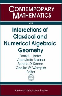 Interactions of Classical and Numerical Algebraic Geometry: A Conference in Honor of Andrew Sommese, Interactions of Classical and Numerical Algebraic ... Dame, Notre D