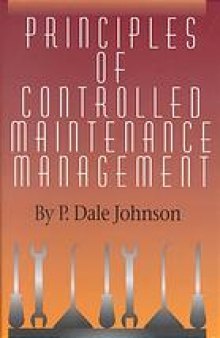 Principles of controlled maintenance management