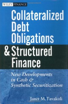 Collateralized Debt Obligations and Structured Finance : New Developments in Cash and Synthetic Securitization