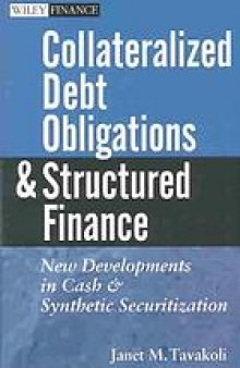 Collateralized debt obligations and structured finance : new developments in cash and synthetic securitization