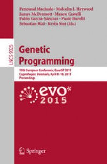 Genetic Programming: 18th European Conference, EuroGP 2015, Copenhagen, Denmark, April 8-10, 2015, Proceedings