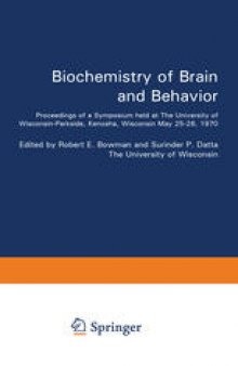 Biochemistry of Brain and Behavior: Proceedings of a Symposium held at The University of Wisconsin-Parkside, Kenosha, Wisconsin May 25–26, 1970