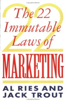 The 22 Immutable Laws of Marketing, Violate Them at Your Own Risk