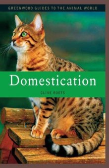 Domestication (Greenwood Guides to the Animal World)