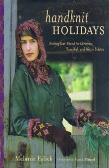 Handknit Holidays: Knitting Year-Round for Christmas, Hanukkah, and Winter Solstice 