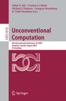 Unconventional Computation: 6th International Conference, UC 2007, Kingston, Canada, August 13-17, 2007. Proceedings