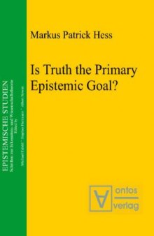 Is Truth the Primary Epistemic Goal? (Epistemische Studien)  