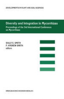 Diversity and Integration in Mycorrhizas: Proceedings of the 3rd International Conference on Mycorrhizas (ICOM3) Adelaide, Australia, 8–13 July 2001