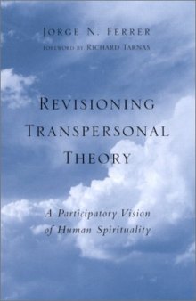 Revisioning Transpersonal Theory : A Participatory Vision of Human Spirituality 