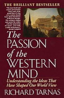 The passion of the Western mind : understanding the ideas that have shaped our world view