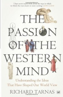 The Passion of the Western Mind: Understanding the Ideas That Have Shaped Our World View  