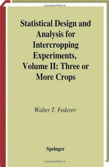 Statistical Design and Analysis for Intercropping Experiments : Volume II: Three or More Crops (Springer Series in Statistics)