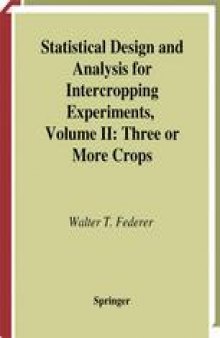 Statistical Design and Analysis for Intercropping Experiments: Volume II: Three or More Crops