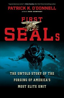 First SEALs: The Untold Story of the Forging of America’s Most Elite Unit