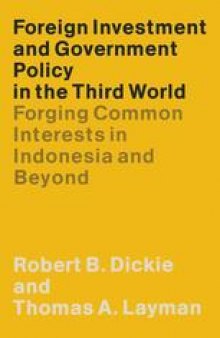 Foreign Investment and Government Policy in the Third World: Forging Common Interests in Indonesia and Beyond