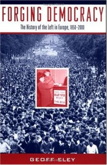 Forging Democracy: The History of the Left in Europe, 1850-2000