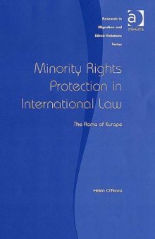Minority Rights Protection in International Law (Research in Migration and Ethnic Relations)