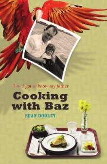 Cooking with Baz : how I got to know my father