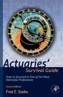 Actuaries' Survival Guide, Second Edition: How to Succeed in One of the Most Desirable Professions
