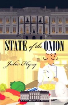 State of the Onion (White House Chef Mysteries, No. 1)