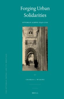 Forging Urban Solidarities: Ottoman Aleppo, 1640-1700  