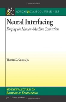 Neural Interfacing: Forging the Human-Machine Connection