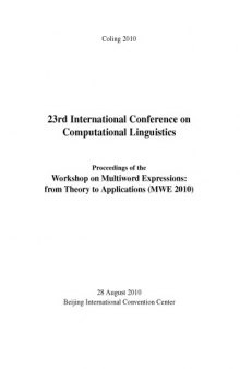 Proceedings of the  Workshop on Multiword Expressions: from Theory to Applications (MWE 2010)