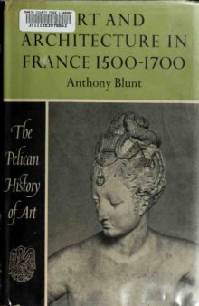 Art and Architecture in France, 1500 to 1700